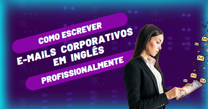 Como Escrever E Mails Corporativos Em Ingl S Profissionalmente