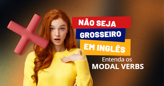 Como Os Verbos Modais Em Inglês Te Ajudam No Ambiente Corporativo ...